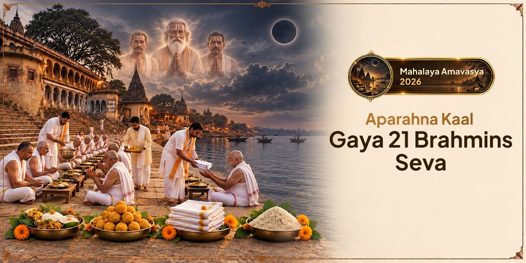 On the Last Day of Pitru Paksha, in the Sacred Aparahna Kaal, 21 Brahmins Receive Your Seva at Gaya Ji - One for Each Generation of Pitru!