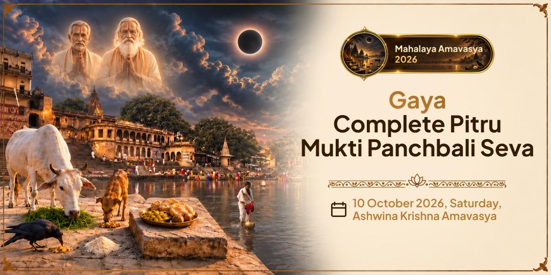 Mahalaya Sarva Pitru Amavasya Gaya Complete Pitru Mukti Panchbali Seva