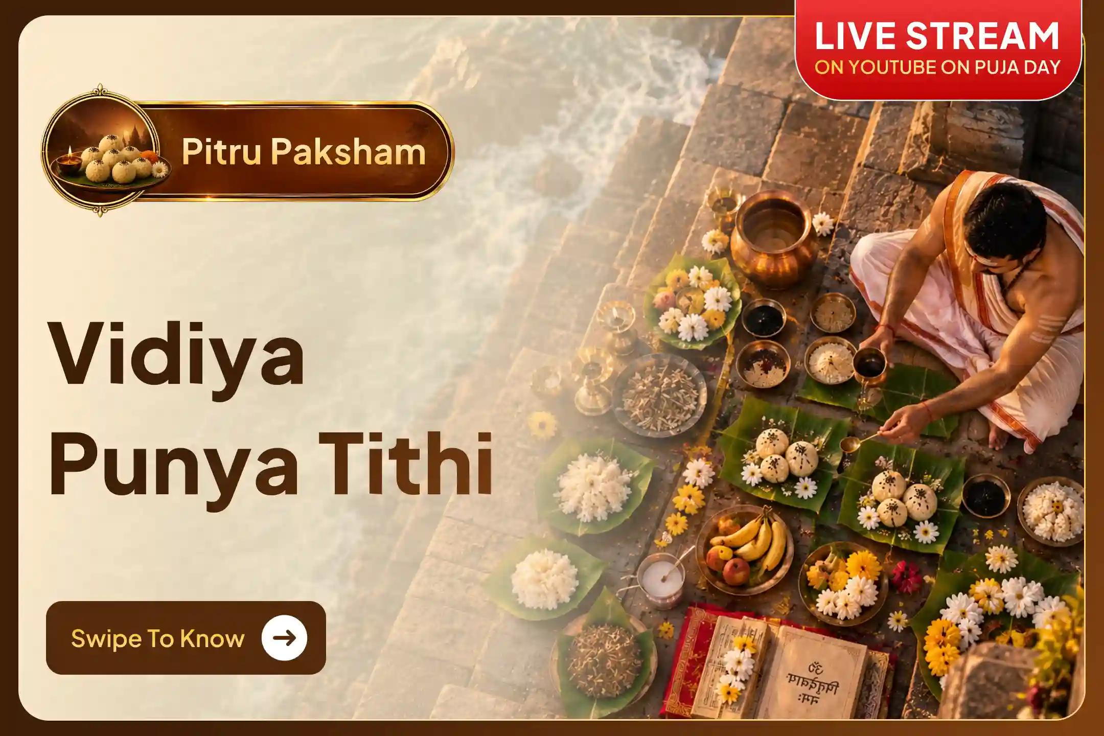 Participate in the Vidiya Punya Tithi Pitru Shradh Puja and Til Tarpan to bring peace to your ancestors' souls and bring good health, harmony, and prosperity to your family.