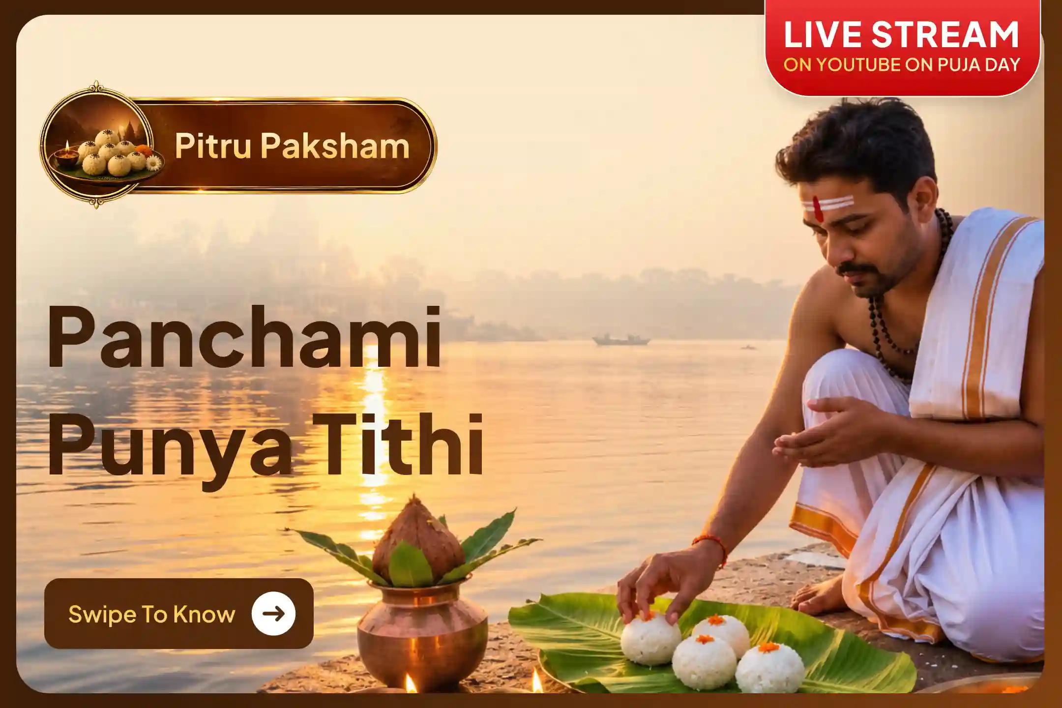 Participate in the Panchami Punya Tithi Pitru Shradh Puja and Til Tarpan to bring peace to your ancestors' souls and bring good health, harmony, and prosperity to your family