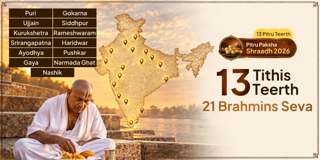 The Complete Pitru Paksha Seva in Your Ancestor’s Name -  13 Tithis, 13 Teerths & 21 Brahmins served every Tithi!