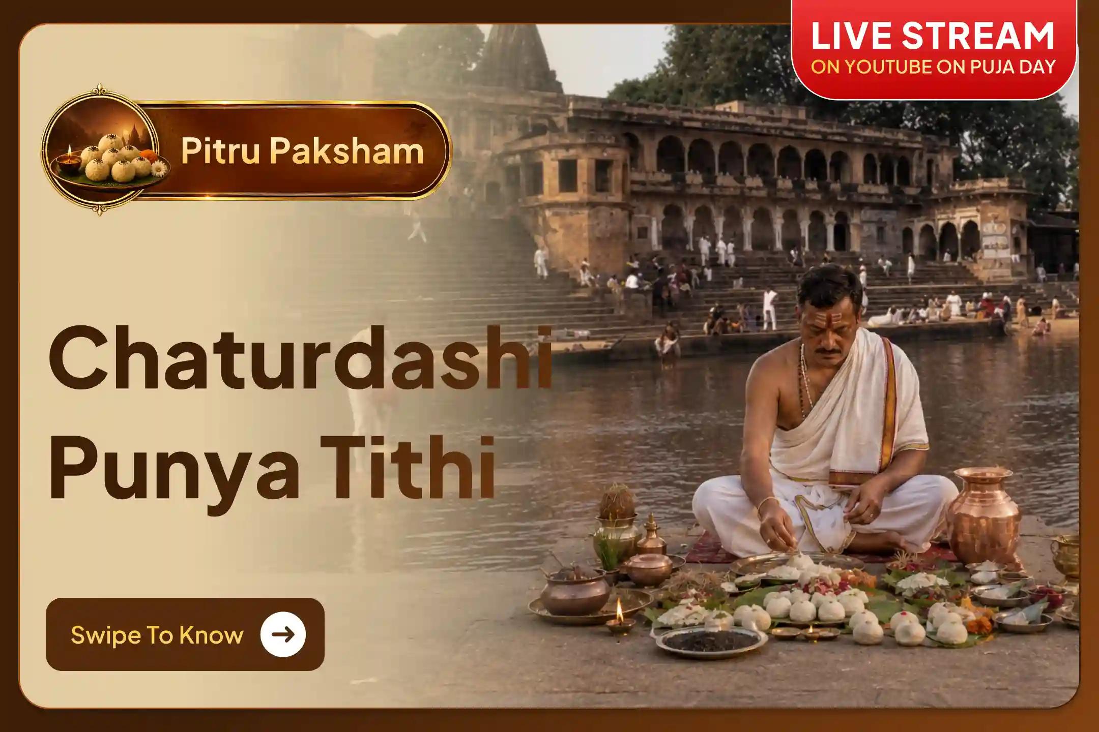 Participate in the Chaturdashi Punya Tithi Pitru Shradh Puja and Til Tarpan to bring peace to your ancestors' souls and bring good health, harmony, and prosperity to your family.