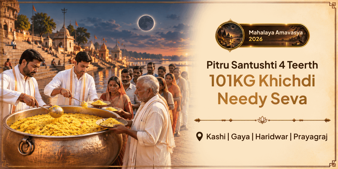 Gaya Ji • Kashi • Haridwar • Prayagraj - Perform 101KG Khichdi Seva Across 4 Moksha Teerths 
