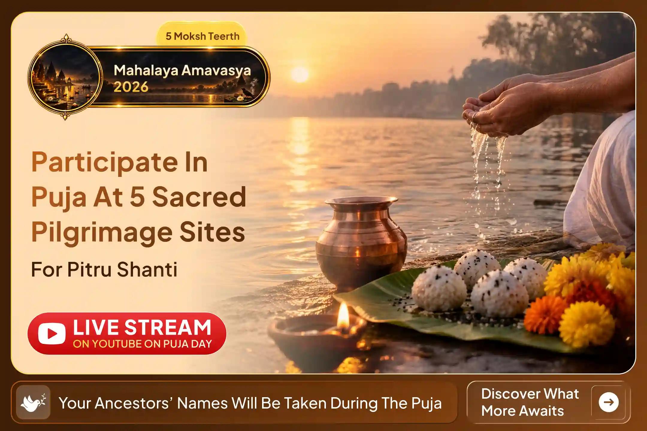 If you were unable to perform Pitru Karmas on your ancestors' specific death Tithi, join this Panch Tirth Puja on Mahalaya Amavasya.