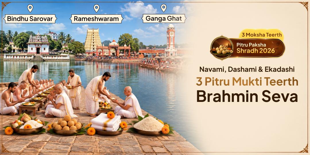 Across Three Most Powerful Tithis of Pitru Paksha's Second Half, Brahmin Seva at 3 Moksha Teerths Reach Every Ancestor - Book Now!