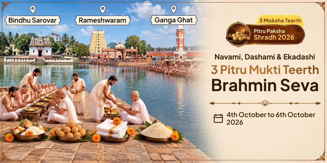 Pitru Paksha Navami, Dashami & Ekadashi 3 Pitru Mukti Teerth Brahmin Seva 