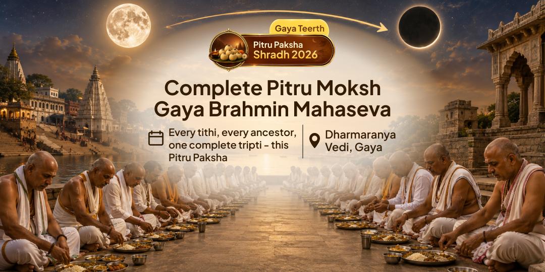 Pitru Paksha Shraddh Complete 3-Day Gaya Ji Pitru Moksha Brahmin Mahaseva