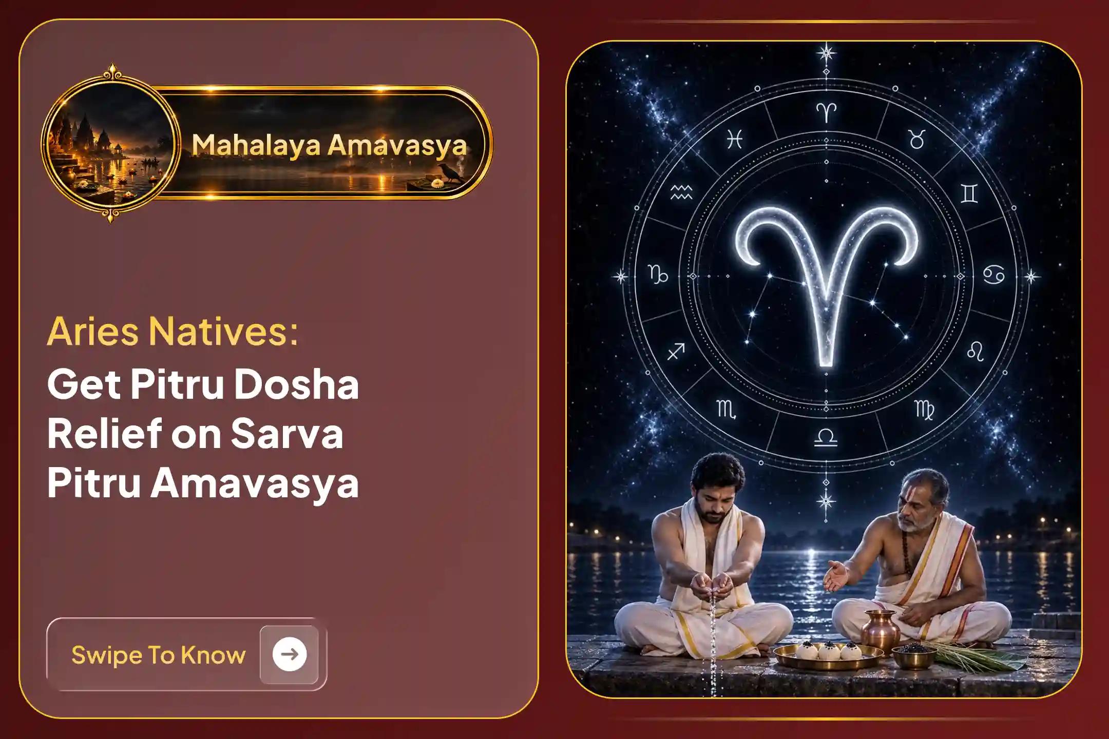 Participate in the 'Pitru Shanti Puja for Aries (Mesha) Rashi' on Mahalaya Amavasya to gain ancestral karmic relief and overcome obstacles related to marriage and parenthood.