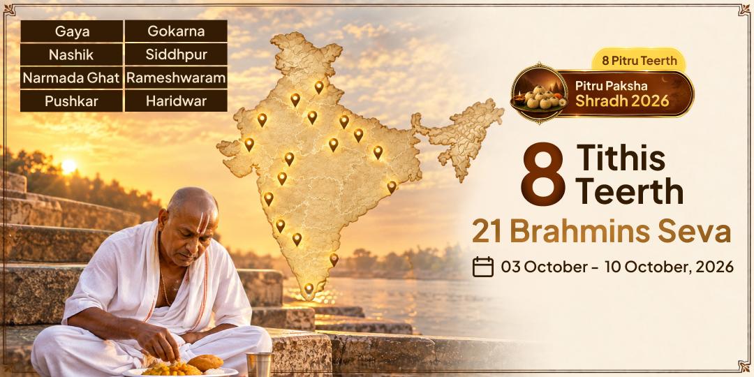 Pitru Paksha Shraddh 8 Tithis 8 MahaTeerths 21 Brahmins Seva