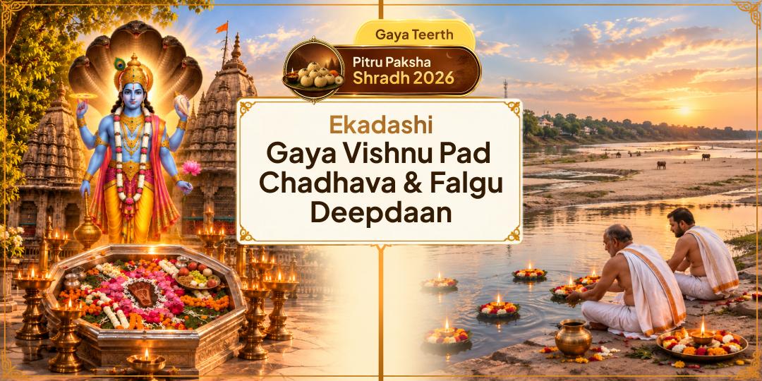 Offer Shri Vishnu Pad Chadhava and Pitru Seva at Falgu Nadi in Gaya, the Pitru Moksha Bhoomi, on Pitru Paksha Indira Ekadashi - Join Now for the Uddharan of 7 Generations!