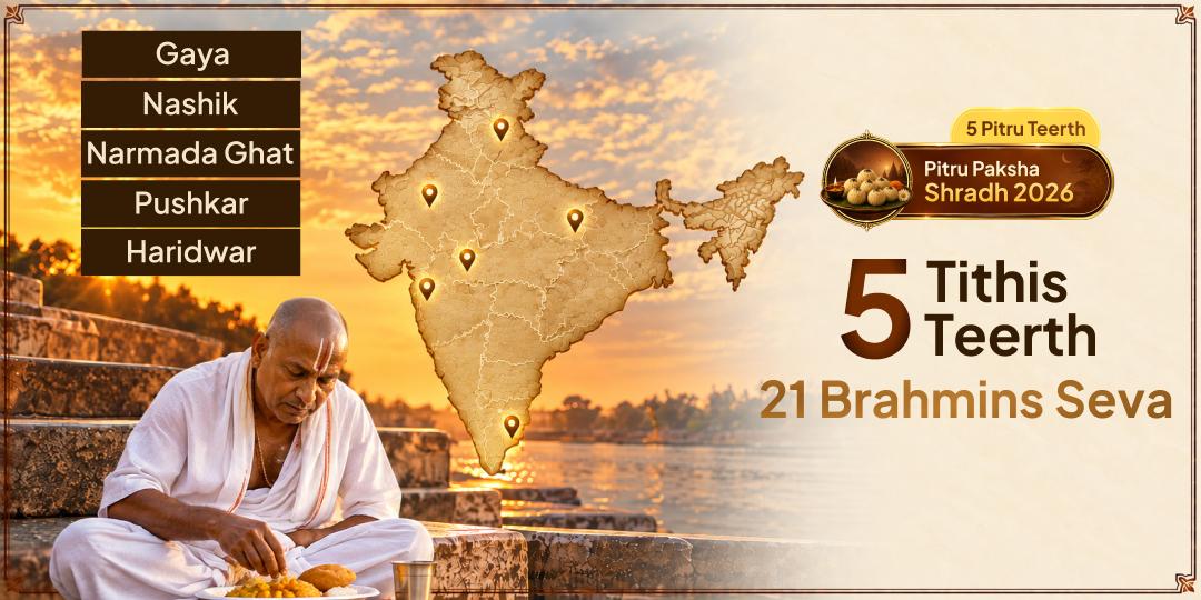 The Complete Pitru Paksha Seva in Your Ancestor’s Name - 5 Tithis, 5 Teerths & 21 Brahmins served every Tithi!