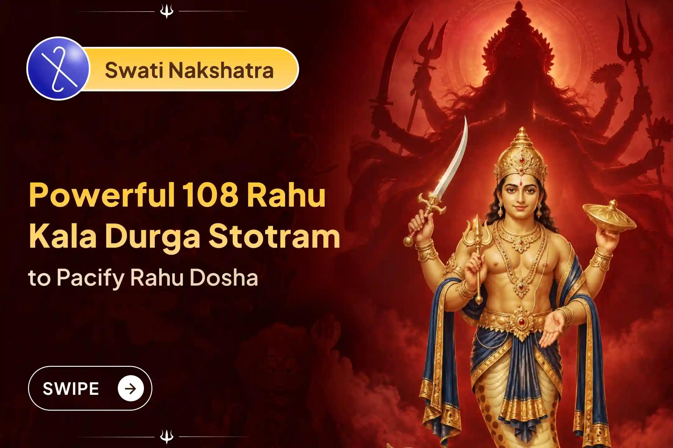 Participate in the Rahu Nakshatra in Navratri Special 108 times Rahu Kala Durga Stotram Japam and 108 Lemon deepams to pacify Rahu Dosha and get mental peace.