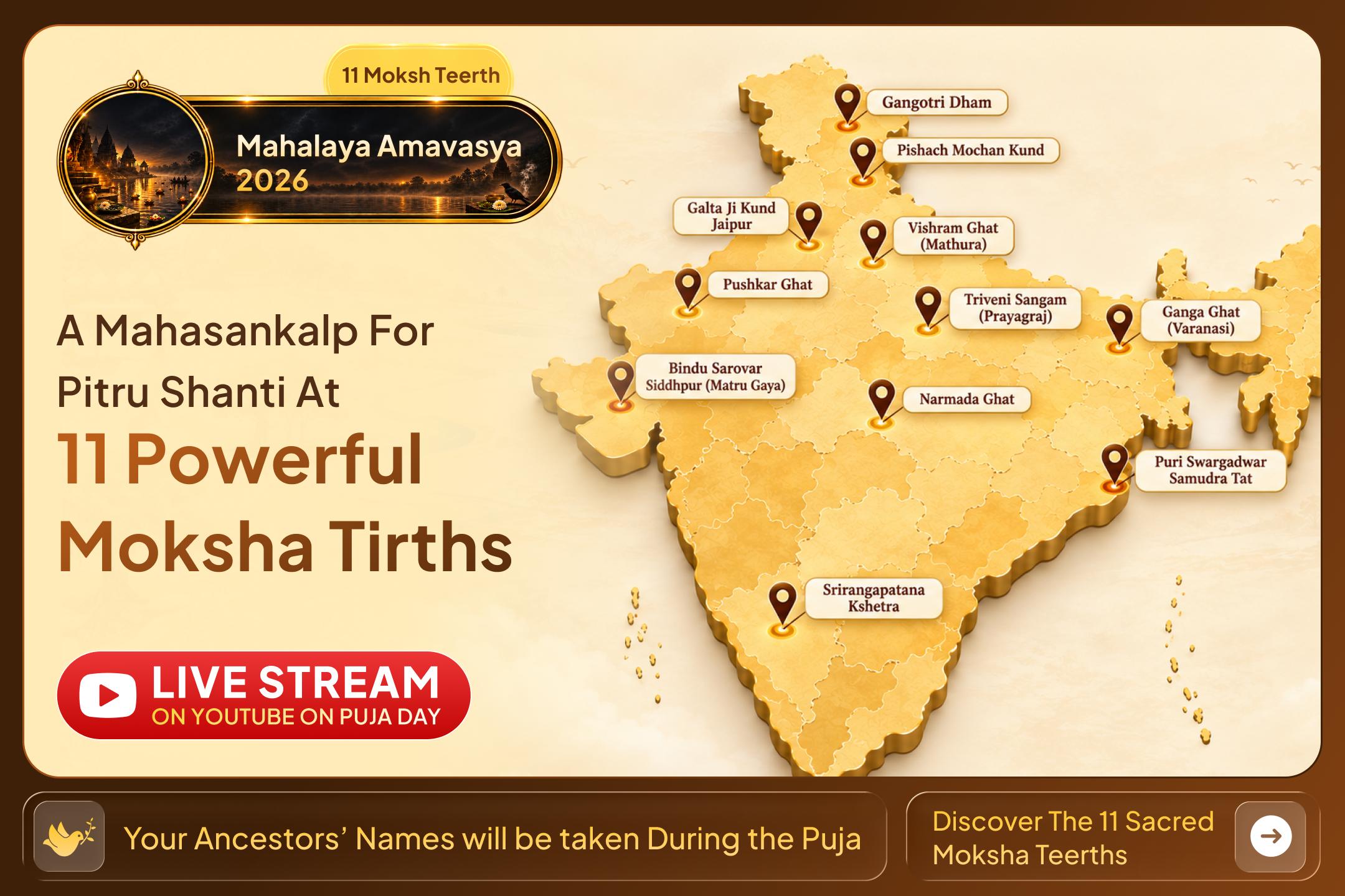 A rare opportunity to pray for the peace of your ancestors at 11 powerful Moksha Tirths, available only once a year. Book your Puja now.