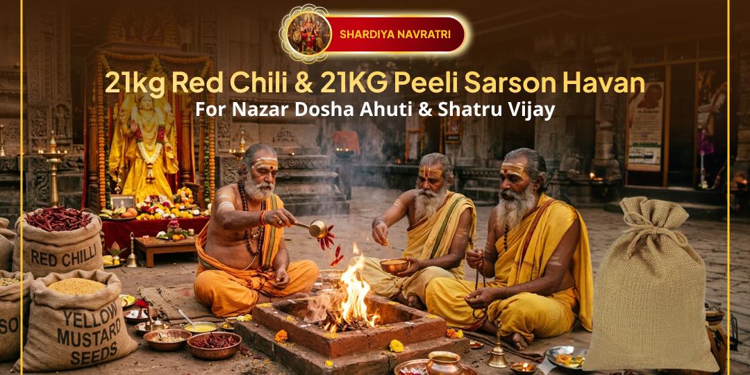 On Shardiya Navratri Maha Ashtami, offer your oblations in the 21kg Red Chili Havan and 21kg Yellow Mustard Havan simultaneously for Evil Eye Removal and Victory over Enemies!
