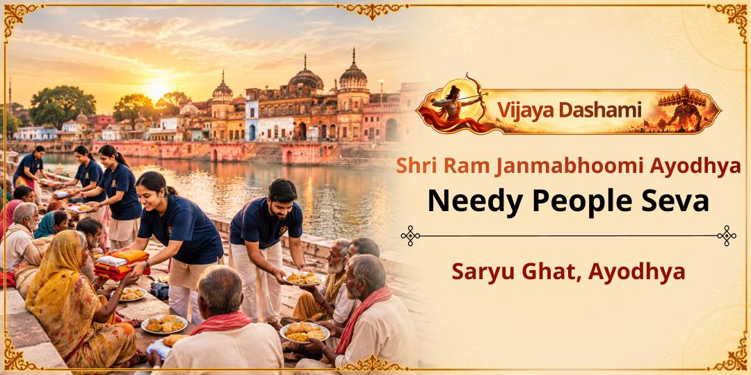 Most Fitting Way to Celebrate Ram's Victory is to Carry Forward His Compassion - Serve the Needy in His Own Home, Ayodhya! 
