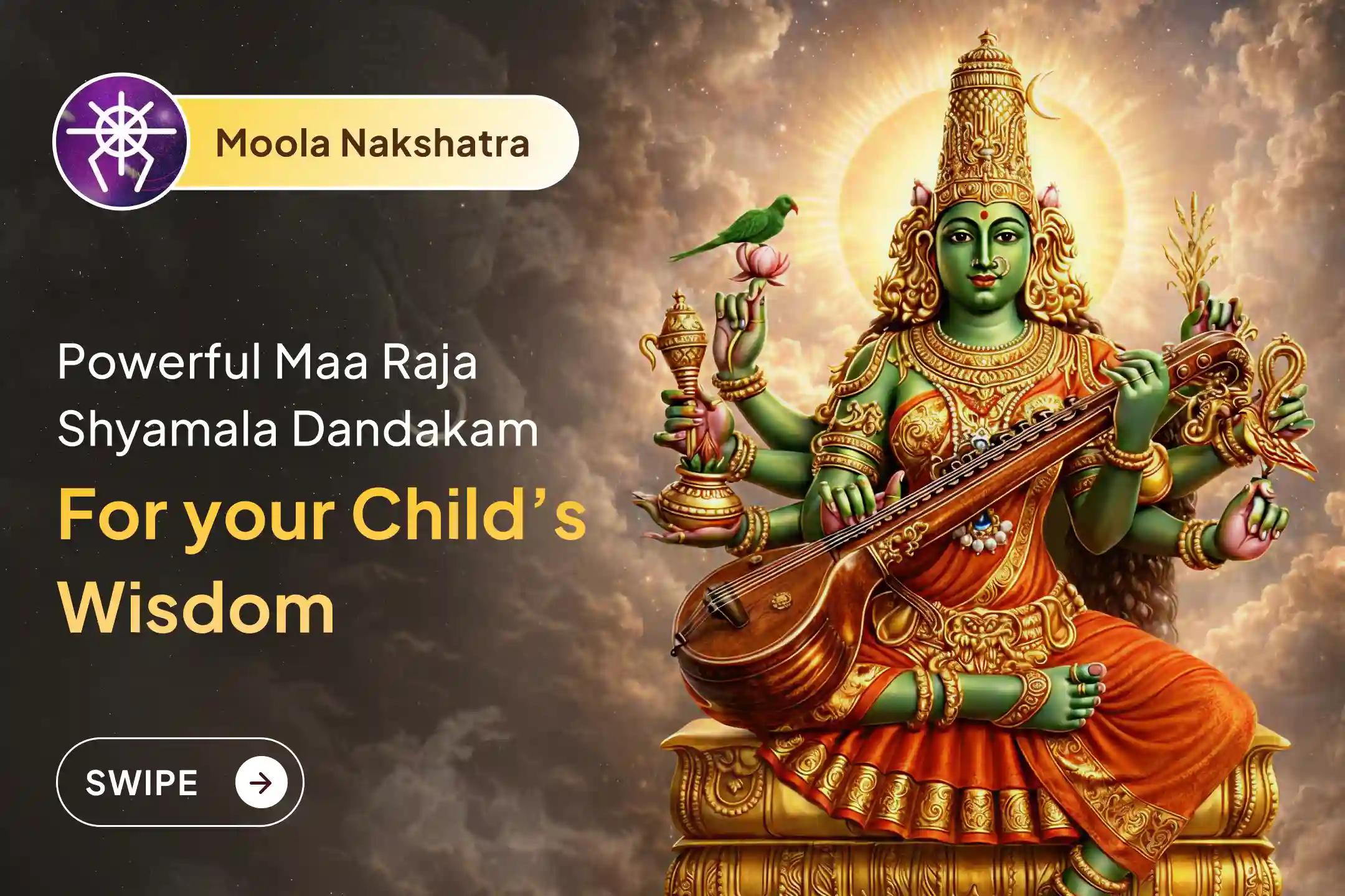 🕉️ Worship Maa Raja Shyamala on Mula Nakshatra for Wisdom & Academic Excellence for you & your family 🙏