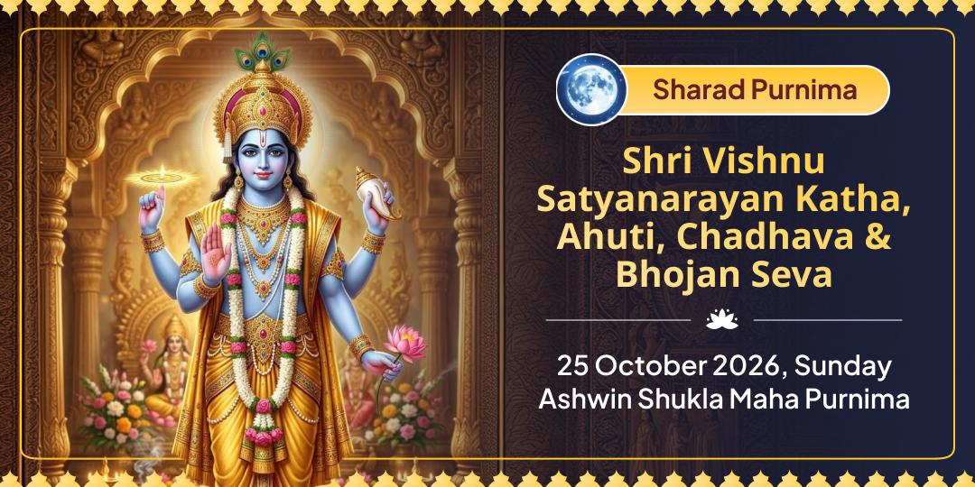 Sharad Purnima Dirgh Vishnu Satyanarayan Katha, Havan, Chadhava & Bhojan Seva