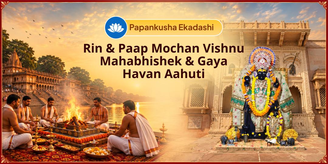 On Papankusha Ekadashi, perform Divine Mahabhishek at Mathura’s 4,500-year-old Dirgh Vishnu Temple & Ahuti Seva at Moksha Tirtha Gaya!