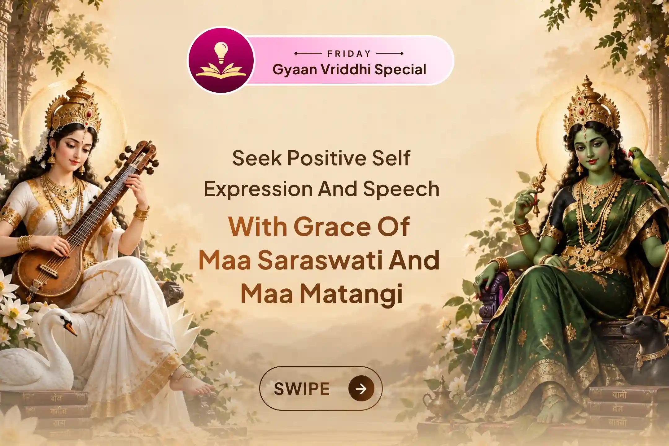 🗣️ Change Your Words, Change Your Life - Invoke Maa Matangi and Maa Saraswati for Pure Speech and Powerful Wisdom.