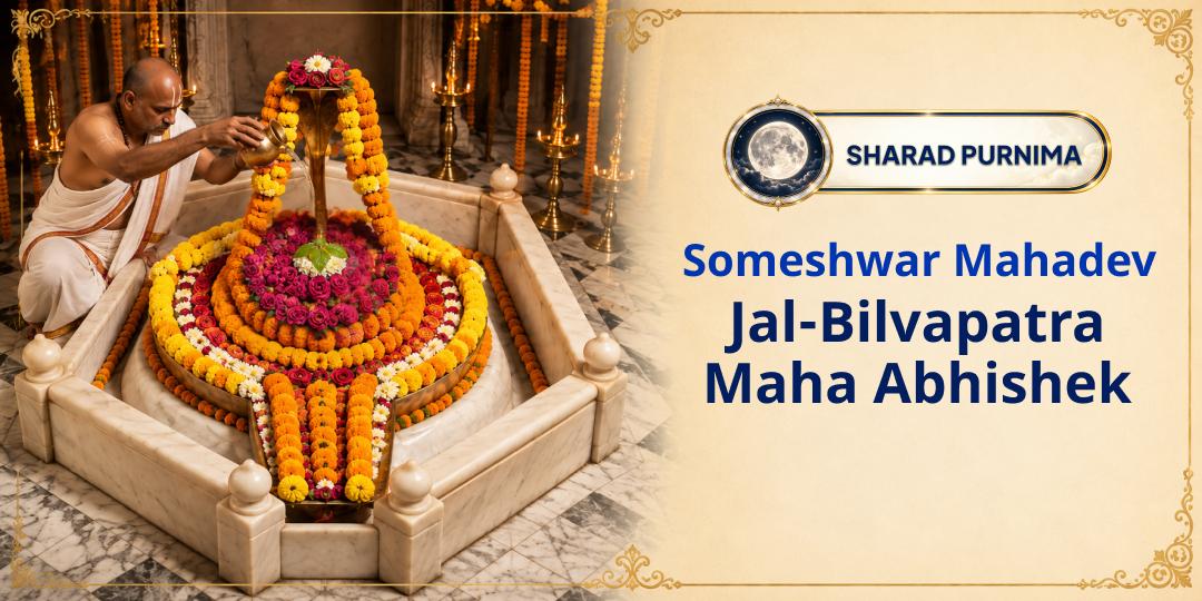 Perform Jal-Bilvapatra Maha Abhishek at Someshwar Mahadev Temple on Sharad Purnima - Seek Peace from Obstacles Caused by Chandra Dosha.