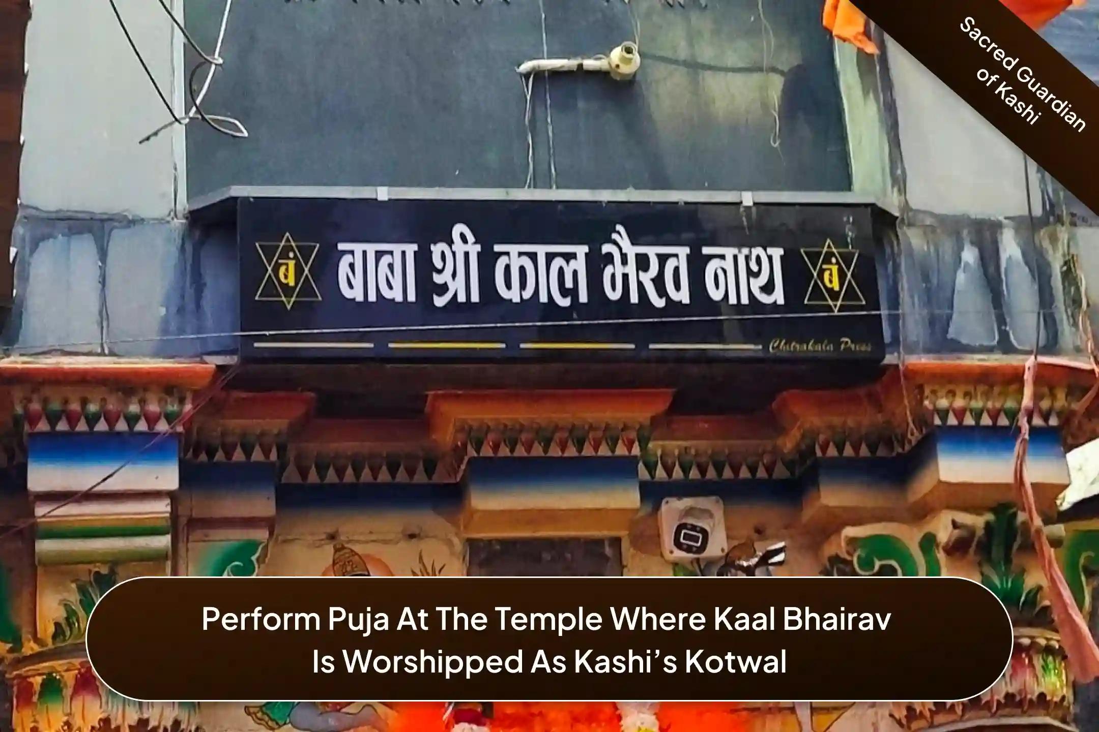 Shri Kaal Bhairav Mandir,Kashi, Uttar Pradesh