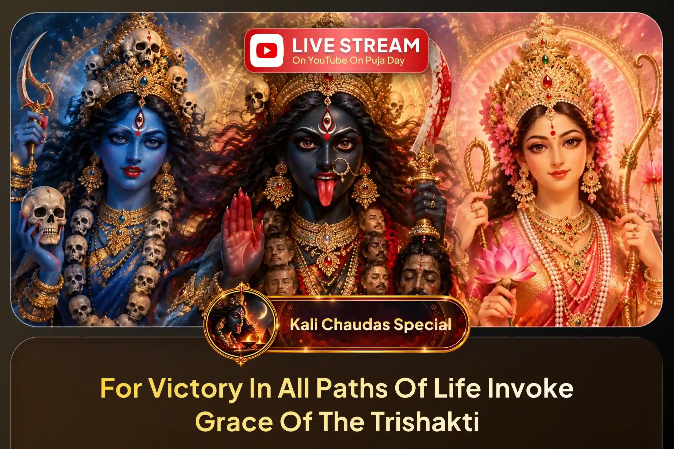 This Kali Chaudas, Invoke Three Forms of Shakti to Break Through Life’s Biggest Obstacles. 
