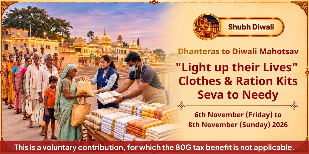 Diwali Mahotsav Special "Light up their Lives" - Clothes & Ration Kits Seva to Needy