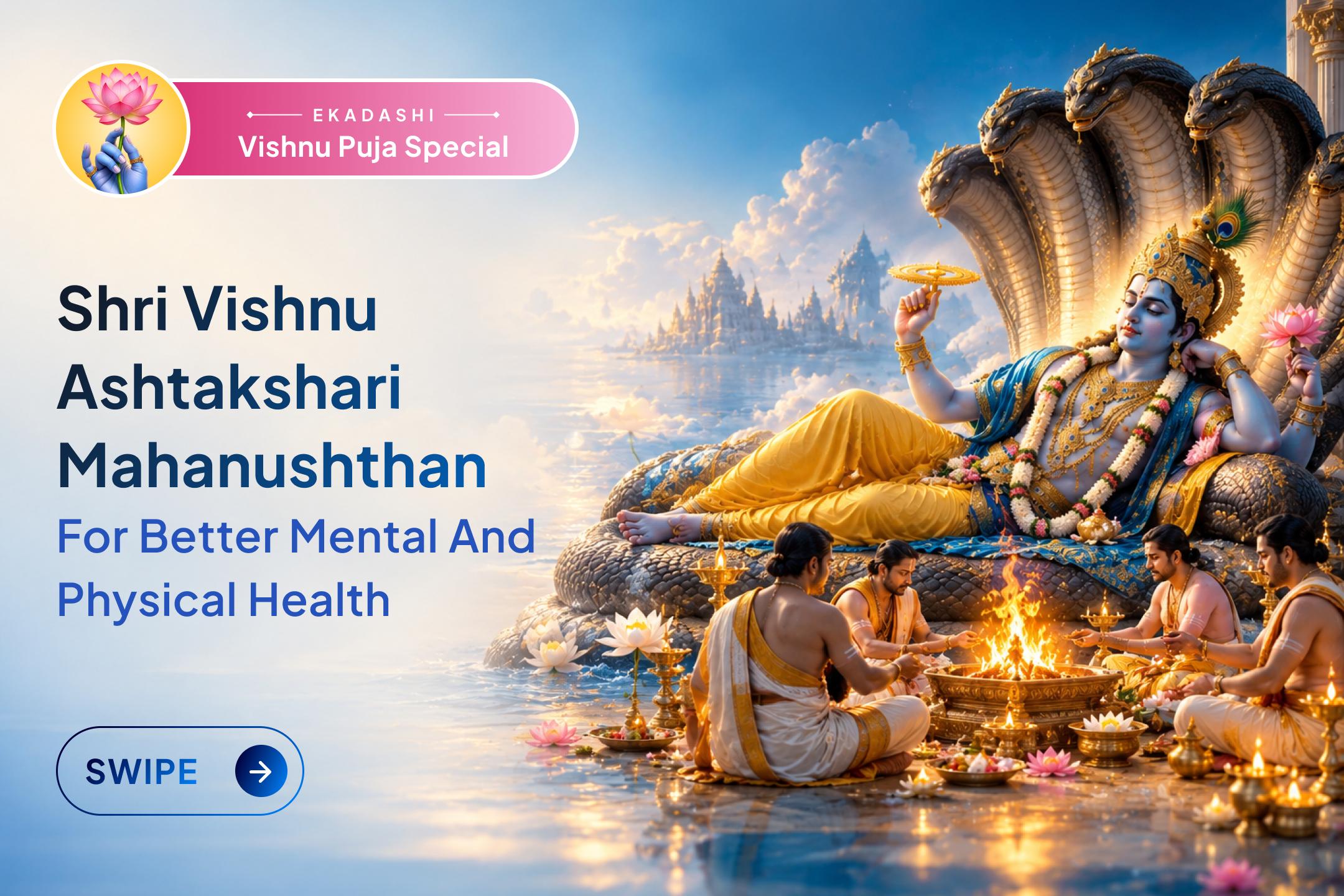 Seek life-changing blessings through 1,00,008 Vishnu Mantra Jaap and 11 kg Chandan-Tulsi Mahabhishek on Ekadashi. 