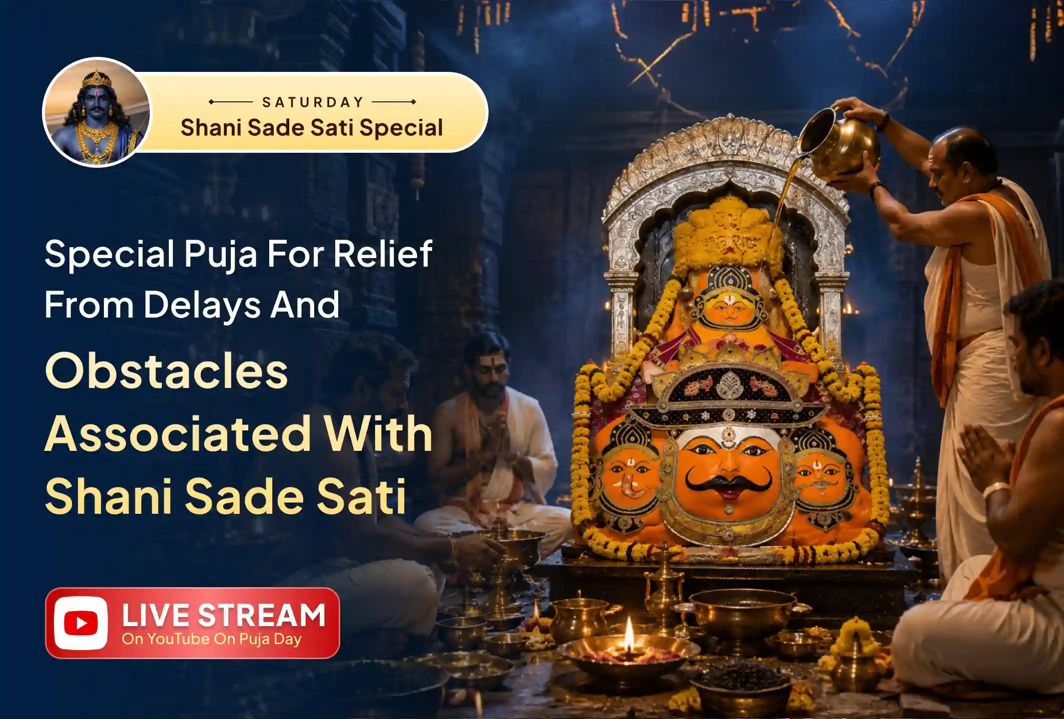 If Sade Sati is delaying your progress, take a Shani Sankalp today.