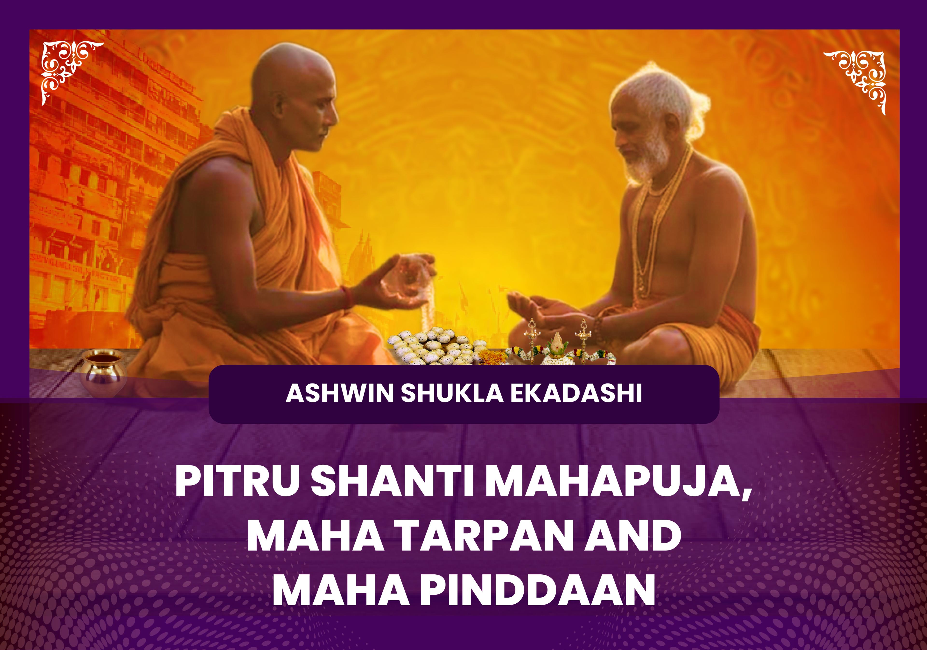 Sarva Pitru Shanti Mahapuja, Maha Tarpan and Maha Pinddaan 