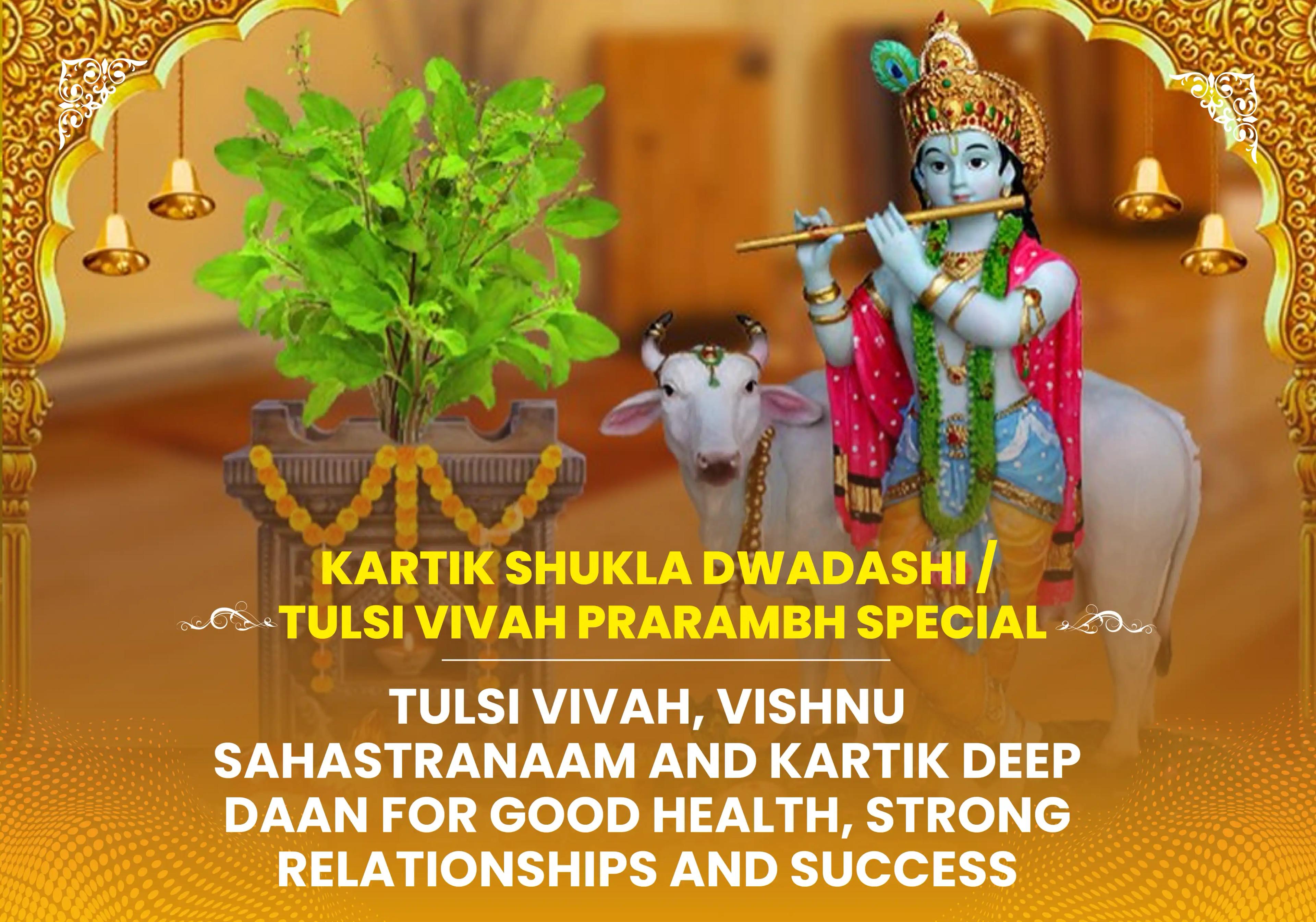 Tulsi Vivah, Vishnu Sahastranaam and Kartik Deep Daan for Good Health, Strong Relationships and Success