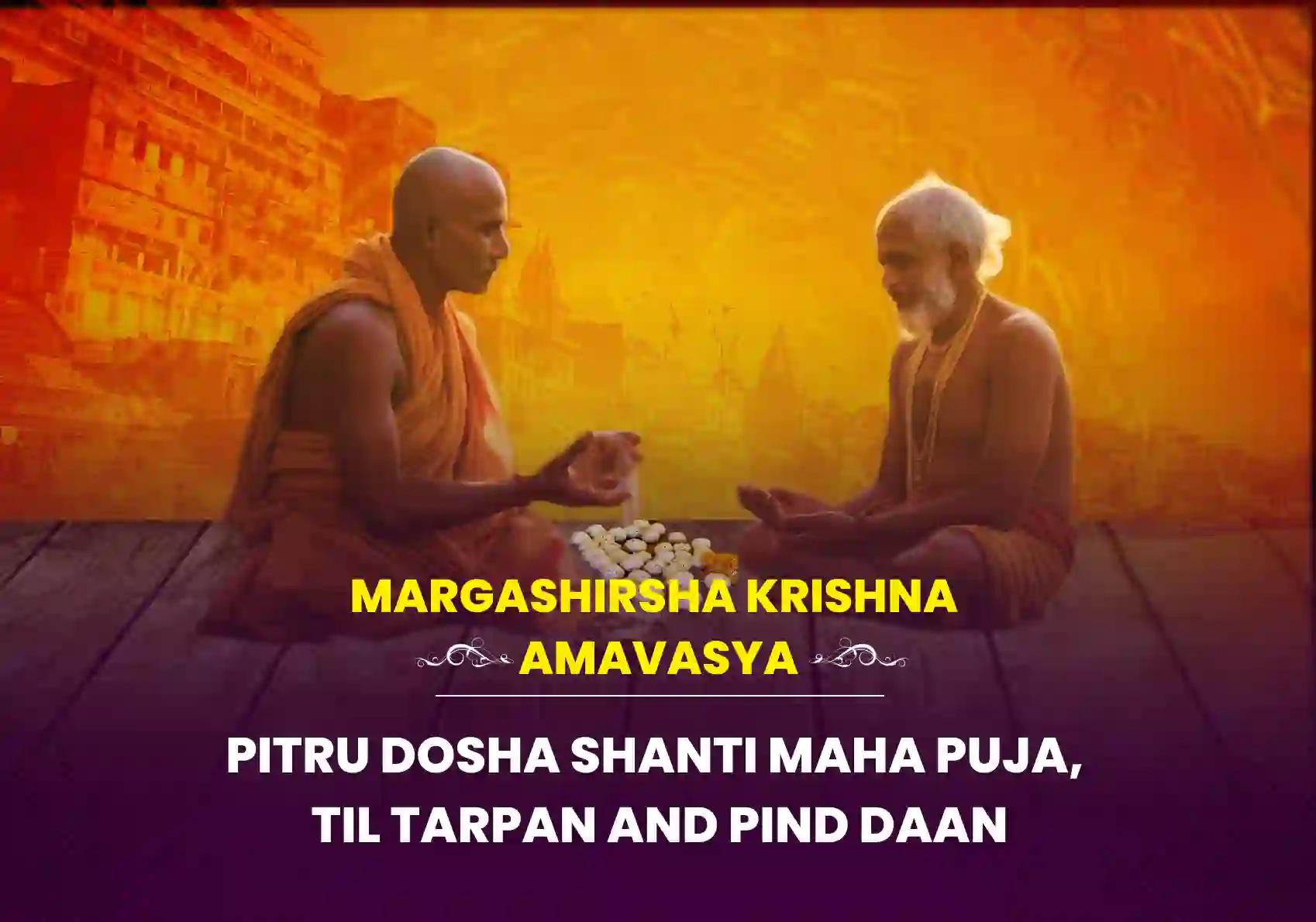 Margashirsha Krishna Amavasya Pitru Dosha Shanti Maha Puja, Til Tarpan and Pind Daan