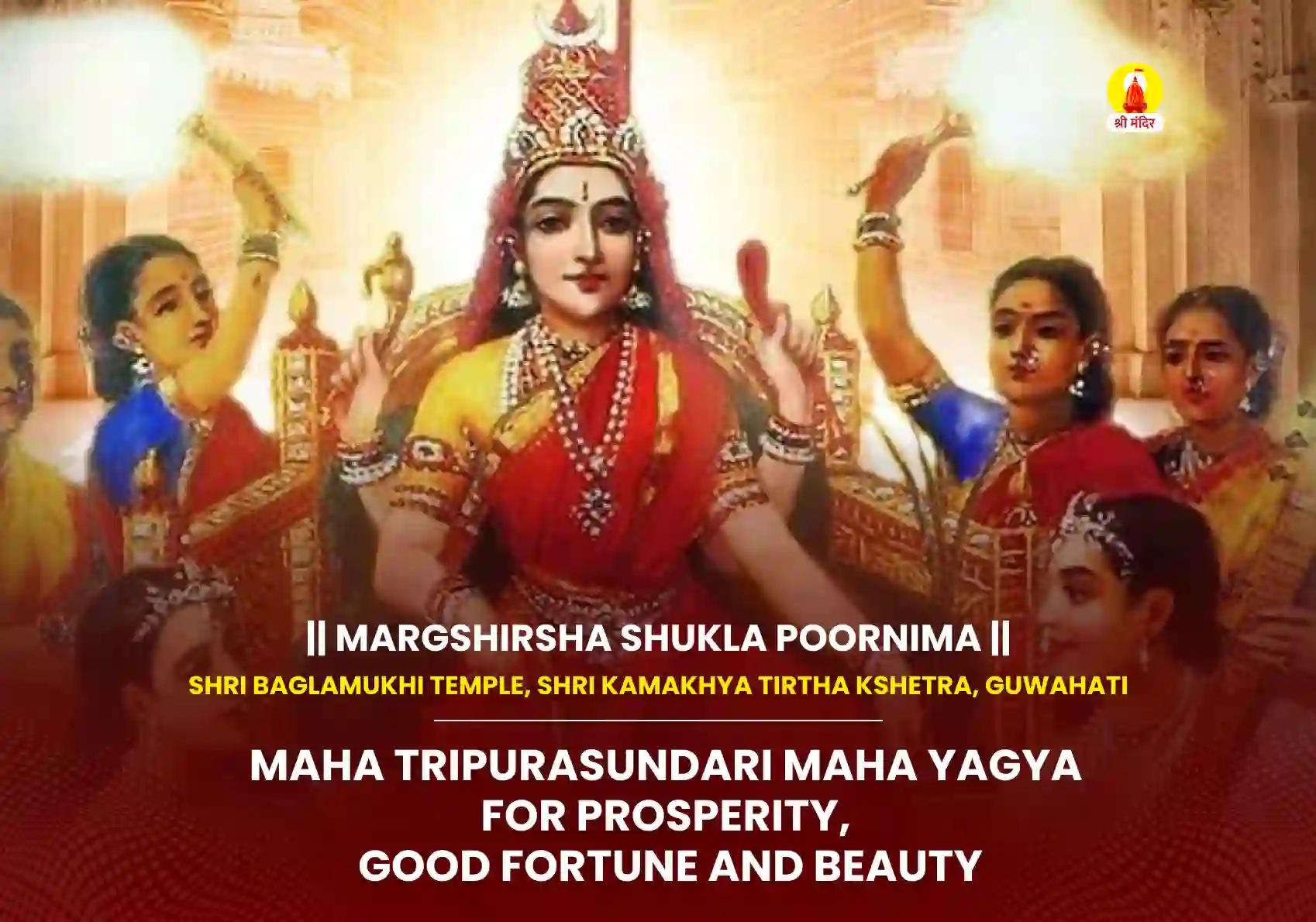 Margshirsha Shukla Poornima Special Maha Tripurasundari Maha Yagya for Prosperity, Good Fortune, and Beauty