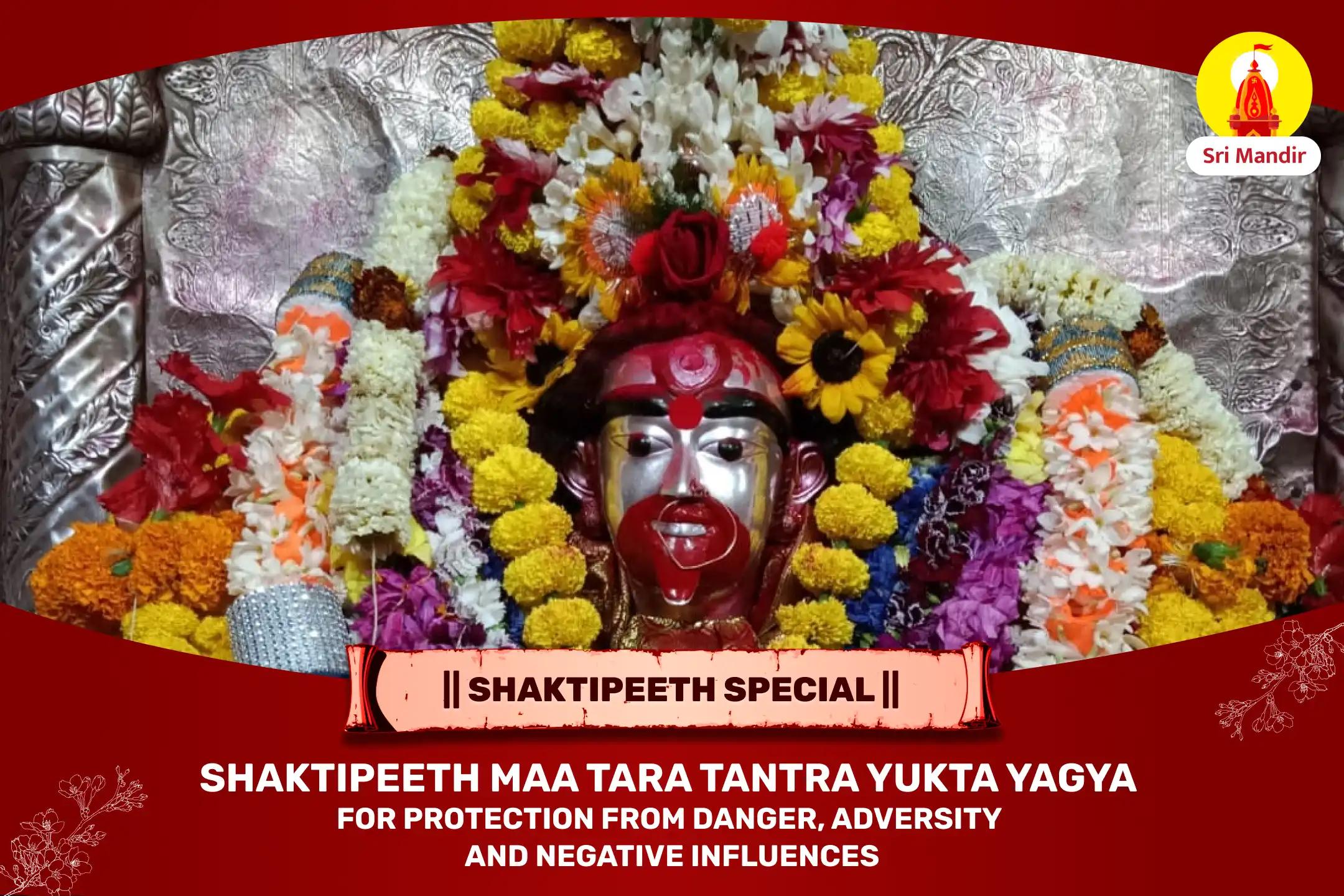 Shaktipeeth Maa Tara Tantra Yukta Yagya for Protection From Danger, Adversity and Negative Influences
