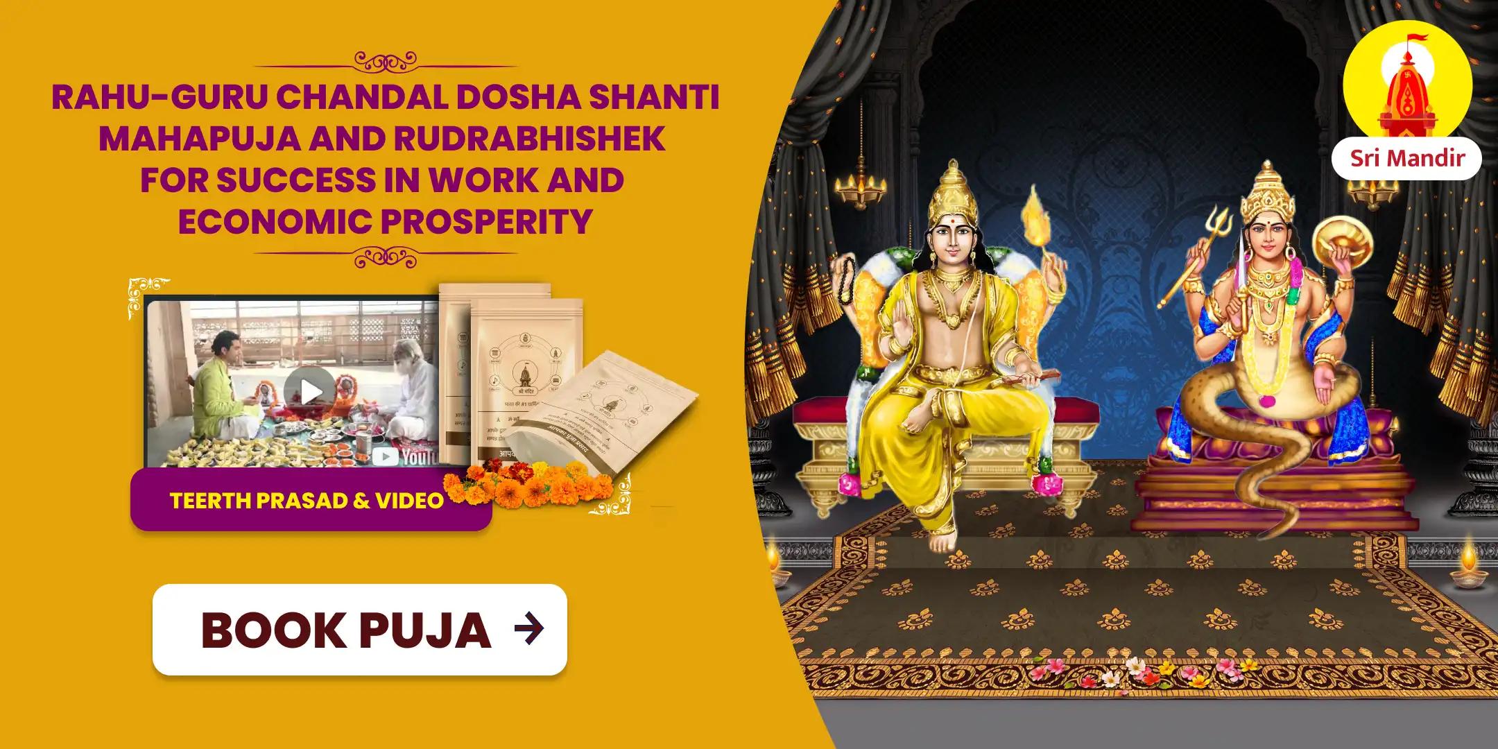 Rahu-Guru Chandal Dosha Shanti Mahapuja and Rudrabhishek For Success in Work and Economic Prosperity