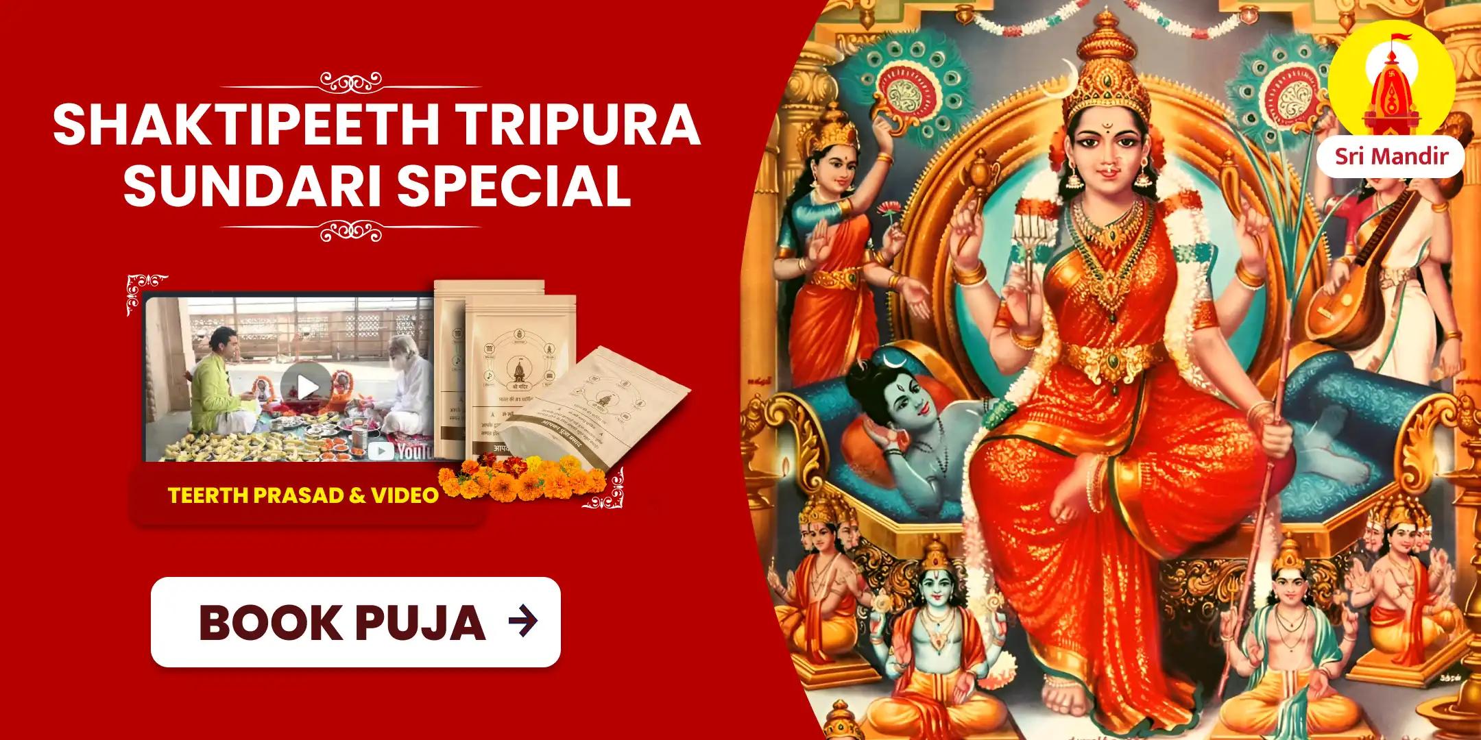 Shaktipeeth Saptami Special Maa Tripura Sundari Tantrokta Mahayagya for Material Luxuries and Protection from Negative Energies