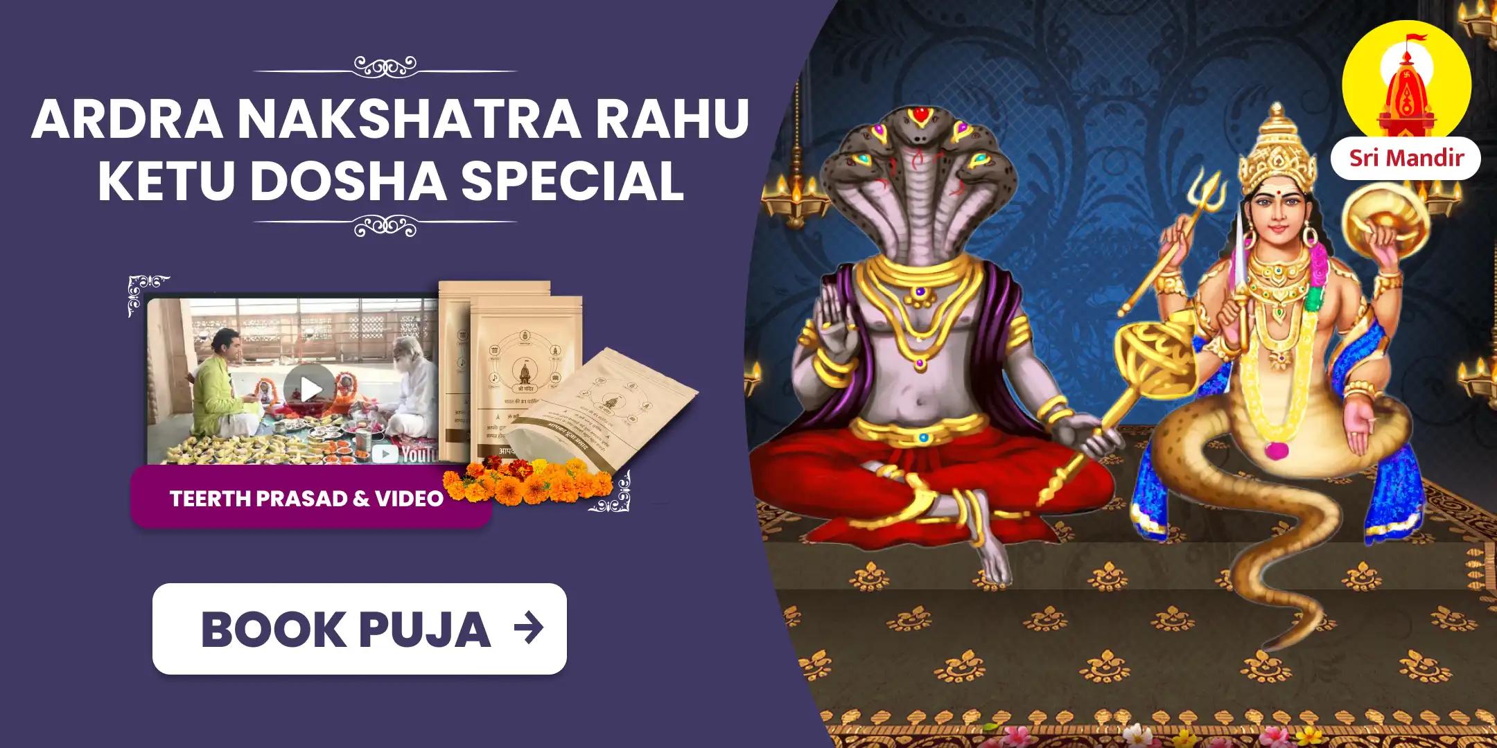 Ardra Nakshatra Special Rahu-Ketu Peeda Shanti Mahapuja and Pashupatinath Shiv Abhishek