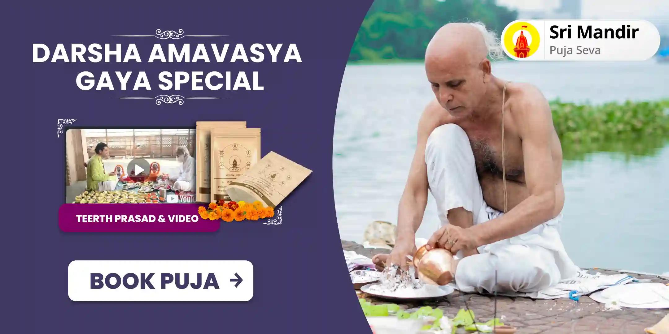 Darsha Amavasya Gaya Special Pitru Dosha Nivaran Puja for Peace of Ancestor's souls and Resolving Family Disputes