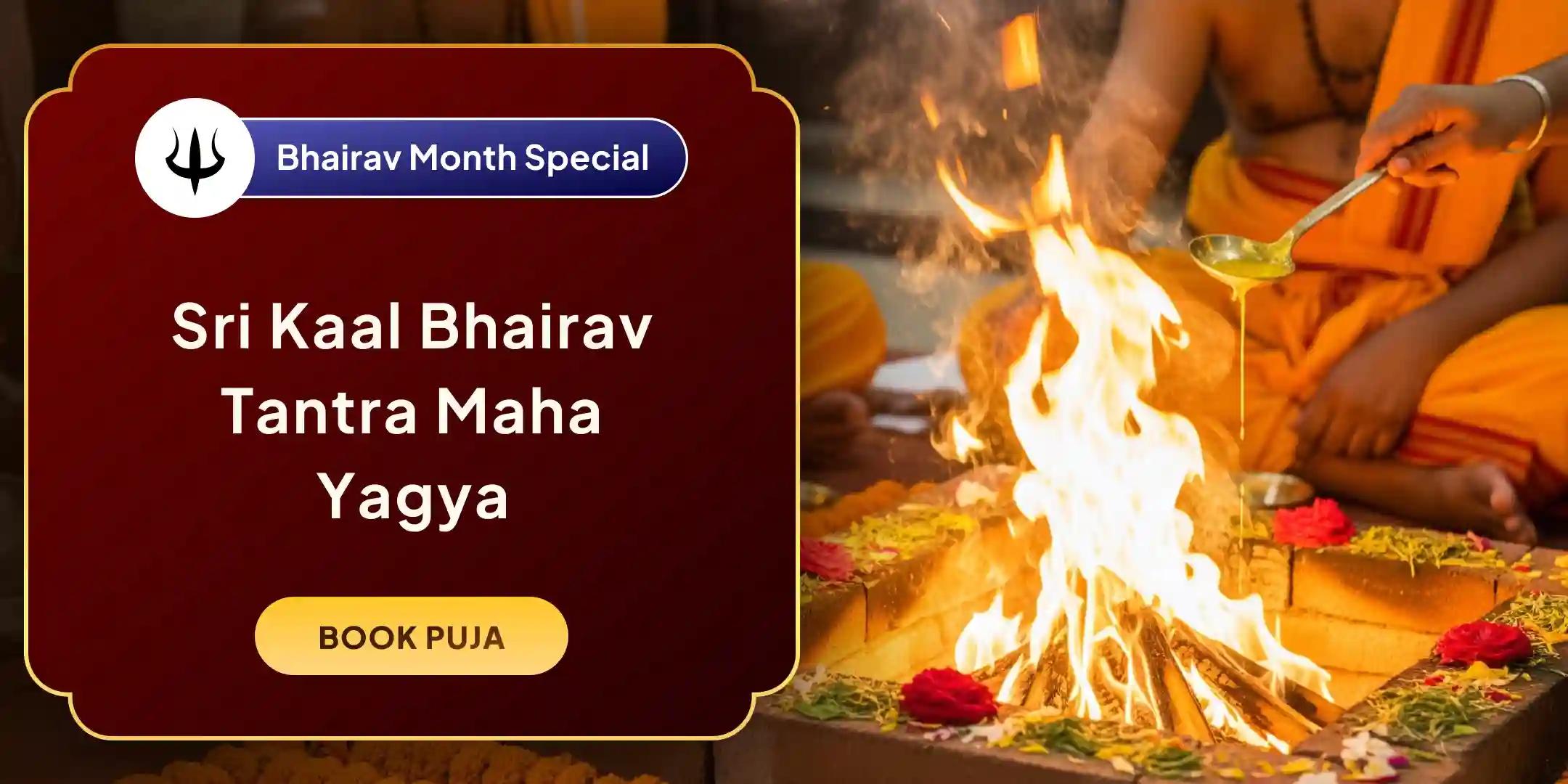 Shri Kaal Bhairav Tantra Maha Yagya & Kaalbhairavashtakam Shri Kaal Bhairav Tantra Maha Yagya & Kaalbhairavashtakam