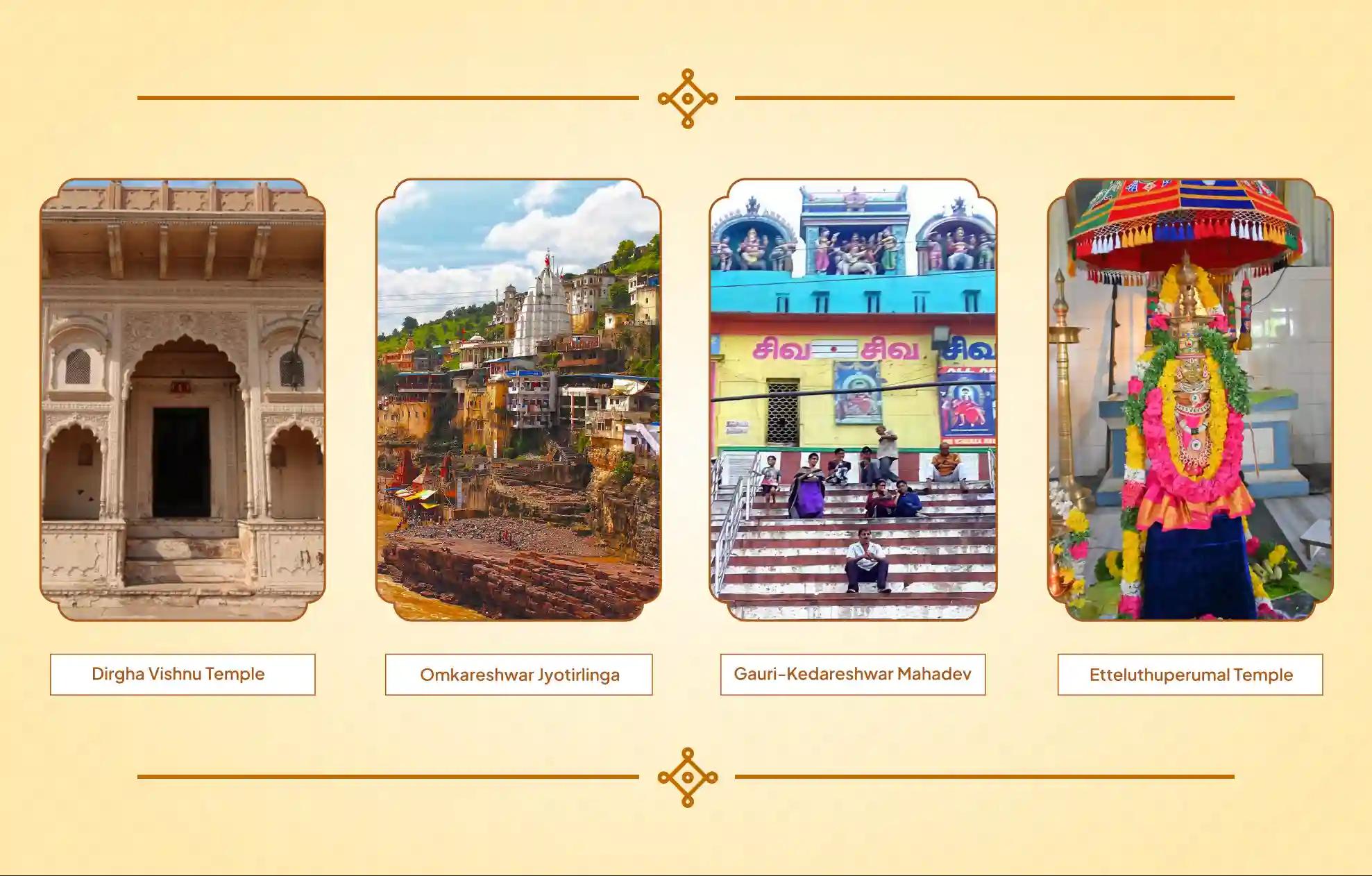 Dirgha Vishnu Temple, Omkareshwar Jyotirlinga, Gauri-Kedareshwar Mahadev Temple, Etteluthuperumal Temple ,Mathura, Khandwa, Kashi, Tirunelveli Dirgha Vishnu Temple, Omkareshwar Jyotirlinga, Gauri-Kedareshwar Mahadev Temple, Etteluthuperumal Temple ,Mathura, Khandwa, Kashi, Tirunelveli