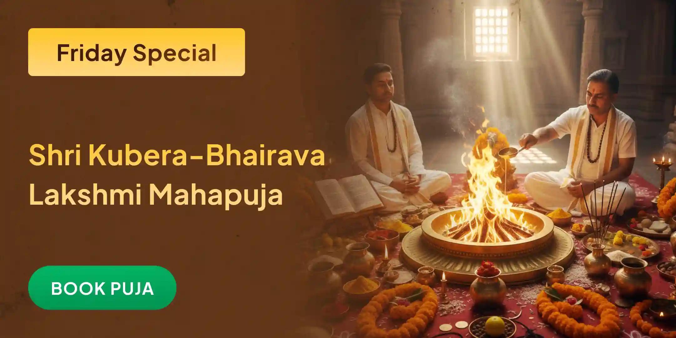 11,000 Kubera Mantra Jaap, Batuk Bhairava Kavach, and Sri Sukta Havan 11,000 Kubera Mantra Jaap, Batuk Bhairava Kavach, and Sri Sukta Havan