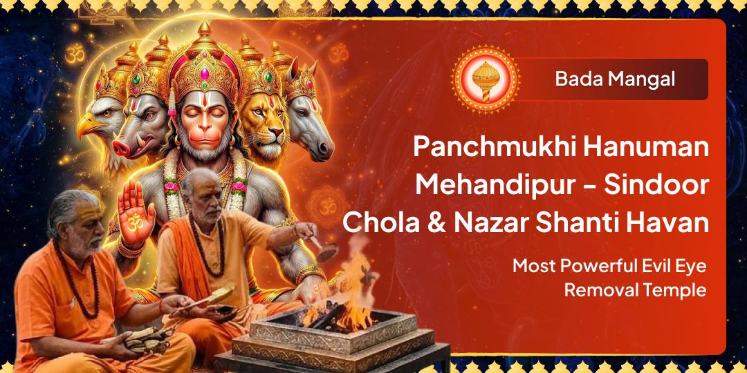 5 Faces • 5 Times the Protection! First Bada Mangal - Perform Sindoor Chola & Nazar Shanti Havan Ahuti at Shri Panchmukhi Hanuman, Mehandipur! 5 Faces • 5 Times the Protection! First Bada Mangal - Perform Sindoor Chola & Nazar Shanti Havan Ahuti at Shri Panchmukhi Hanuman, Mehandipur!