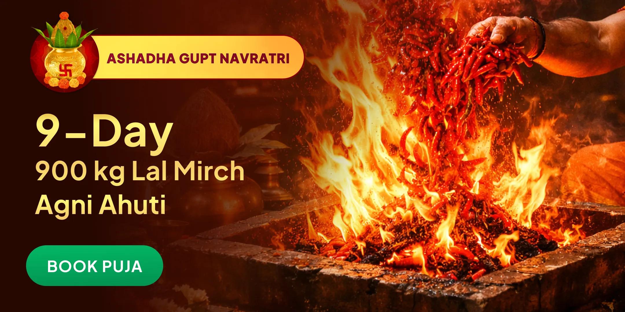 9 Days 900 Kg Lal Mirch Agni Ahuti Maha Yagya Bagalamukhi-Pratyangira Kavach Anushthan with 90,000 Mantra Jaap 9 Days 900 Kg Lal Mirch Agni Ahuti Maha Yagya Bagalamukhi-Pratyangira Kavach Anushthan with 90,000 Mantra Jaap