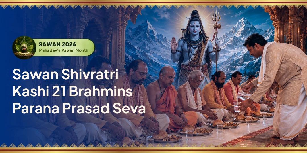 Sawan Shivratri Vrat is Not Complete Without Parana! Offer Parana Prasad Seva to 21 Shivratri-Fasting Brahmins at Assi Ghat, Kashi! Sawan Shivratri Vrat is Not Complete Without Parana! Offer Parana Prasad Seva to 21 Shivratri-Fasting Brahmins at Assi Ghat, Kashi!