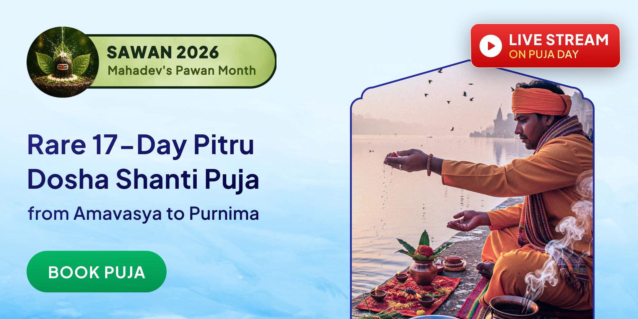 Grahan Paksha 17 Days Pitru Dosh Shanti Puja and Kashi Ganga Aarti Grahan Paksha 17 Days Pitru Dosh Shanti Puja and Kashi Ganga Aarti