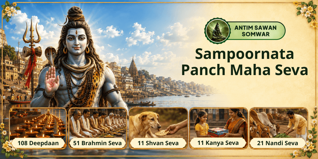 Last Chance for Sawan's Greatest Punya! Complete Your Sawan Worship by Taking Part in the Grandest Mahaseva of Kashi. Last Chance for Sawan's Greatest Punya! Complete Your Sawan Worship by Taking Part in the Grandest Mahaseva of Kashi.