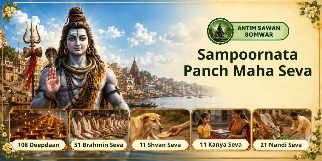 Last Chance for Sawan's Greatest Punya! Complete Your Sawan Worship by Taking Part in the Grandest Mahaseva of Kashi. Last Chance for Sawan's Greatest Punya! Complete Your Sawan Worship by Taking Part in the Grandest Mahaseva of Kashi.