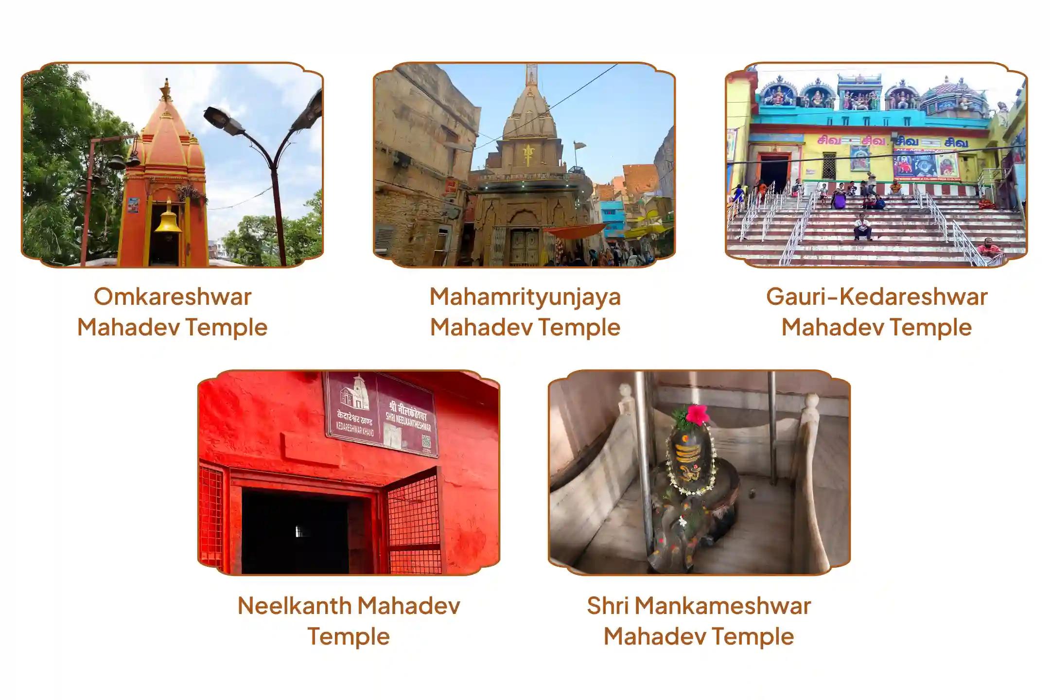 Gauri Kedareshwar Mahadev Temple, Omkareshwar Mahadev Temple, Neelkanth Mahadev Temple, Mahamrityunjaya Mahadev Temple, Shri Mankameshwar Mahadev Temple, Kashi, Uttar Pradesh Gauri Kedareshwar Mahadev Temple, Omkareshwar Mahadev Temple, Neelkanth Mahadev Temple, Mahamrityunjaya Mahadev Temple, Shri Mankameshwar Mahadev Temple, Kashi, Uttar Pradesh