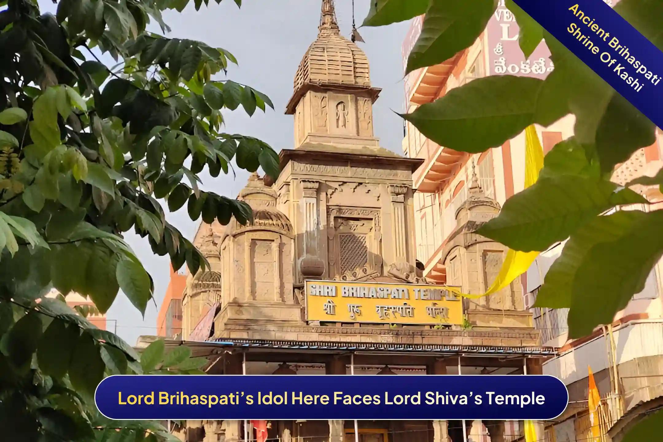Shri Brihaspati Mandir, Kashi, Uttar Pradesh Shri Brihaspati Mandir, Kashi, Uttar Pradesh