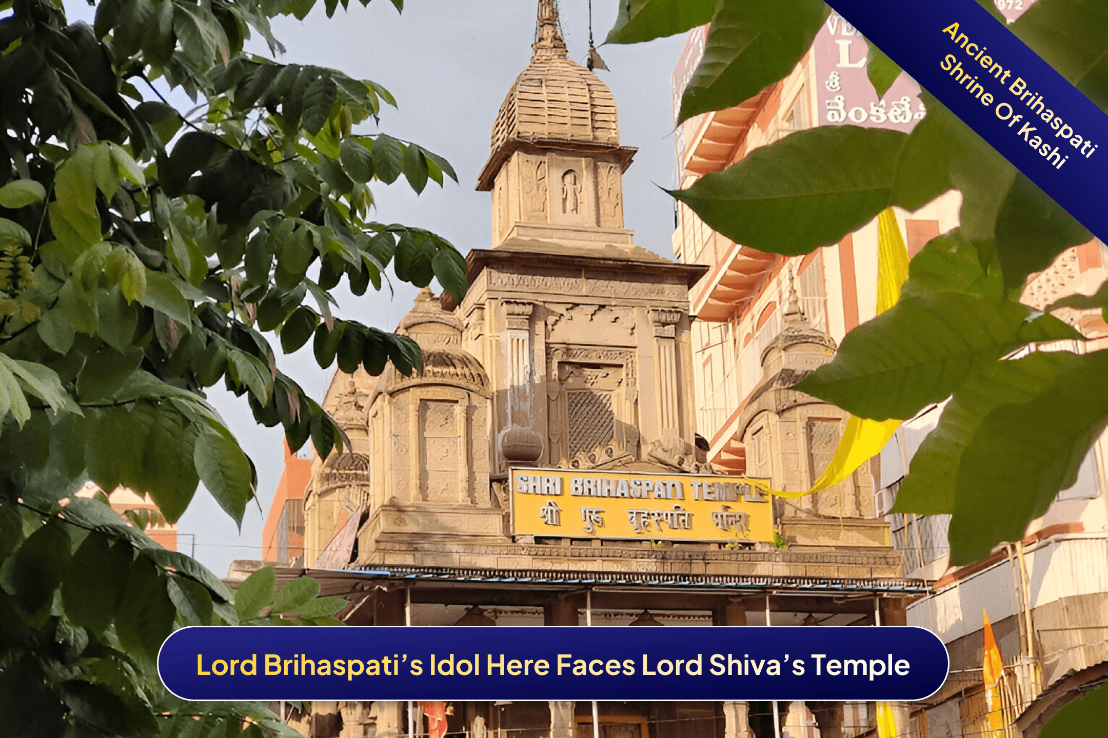Shri Brihaspati Mandir, Kashi, Uttar Pradesh Shri Brihaspati Mandir, Kashi, Uttar Pradesh